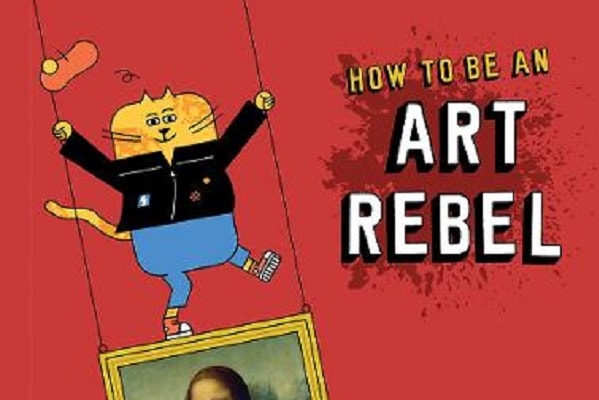Ben Street How to Be an Art Rebel